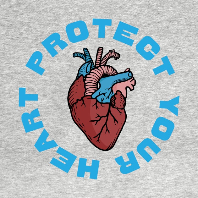 Protect Your Heart by TRNCreative